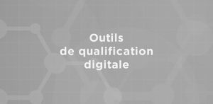 Outils de qualification digitale