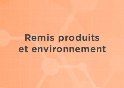 Remis produits et environnement