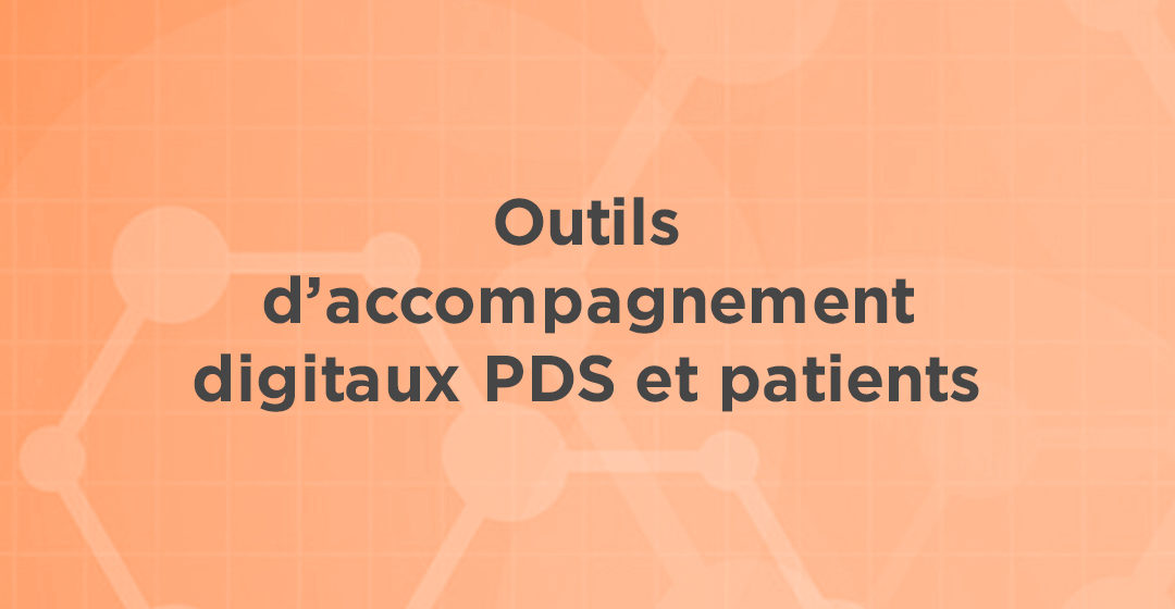 Outils d’accompagnement digitaux PDS et patients